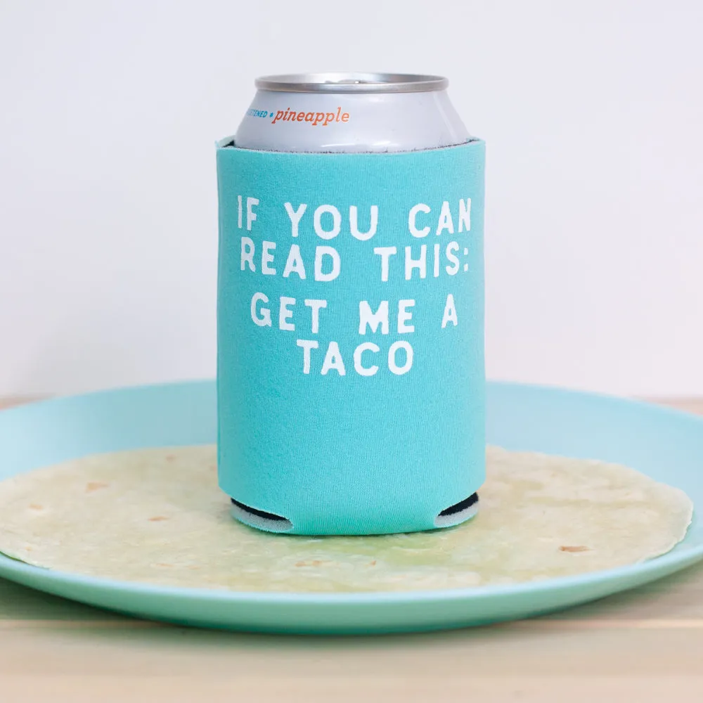 taco drink koozie, get me a taco koozie design, funny birthday gift, bachelorette gift idea
