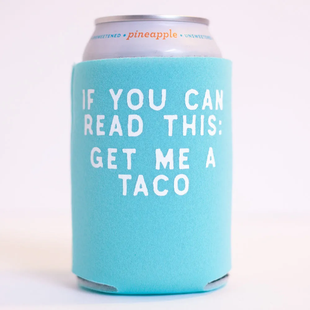 taco drink koozie, get me a taco koozie design, funny birthday gift, bachelorette gift idea